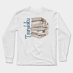 Tsundoku for Book Lovers Gift Long Sleeve T-Shirt